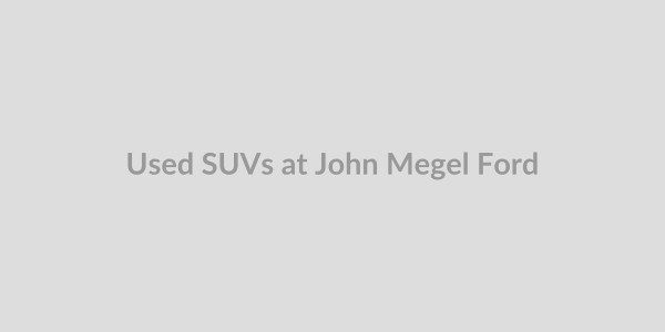 Used SUVs Available at John Megel Ford in Cleveland, GA