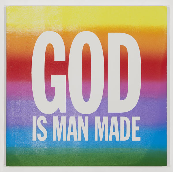 John Giorno, &quot;GOD IS MAN MADE&quot; (2015). Screenprint and enamel on linen, 40 x 40&quot;. Courtesy of the Artist and Elizabeth Dee, New York. Photo: Etienne Frossard.